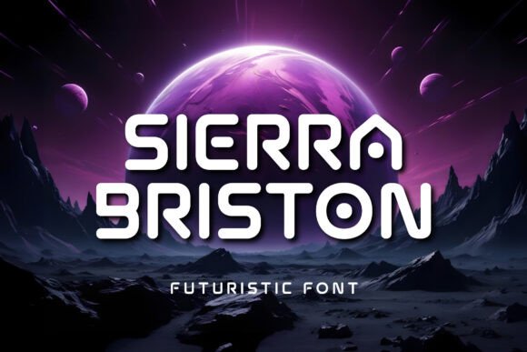 Sierra Briston: A Futuristic Font for Bold Branding