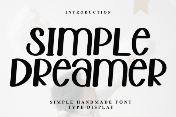 Simple Dreamer: A Font for Elegant and Inspiring Editorial Design